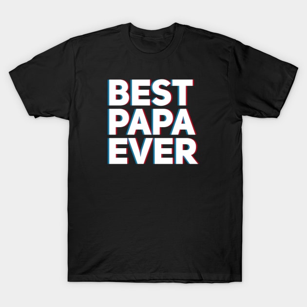 Best Papa Ever T-Shirt by Wordify